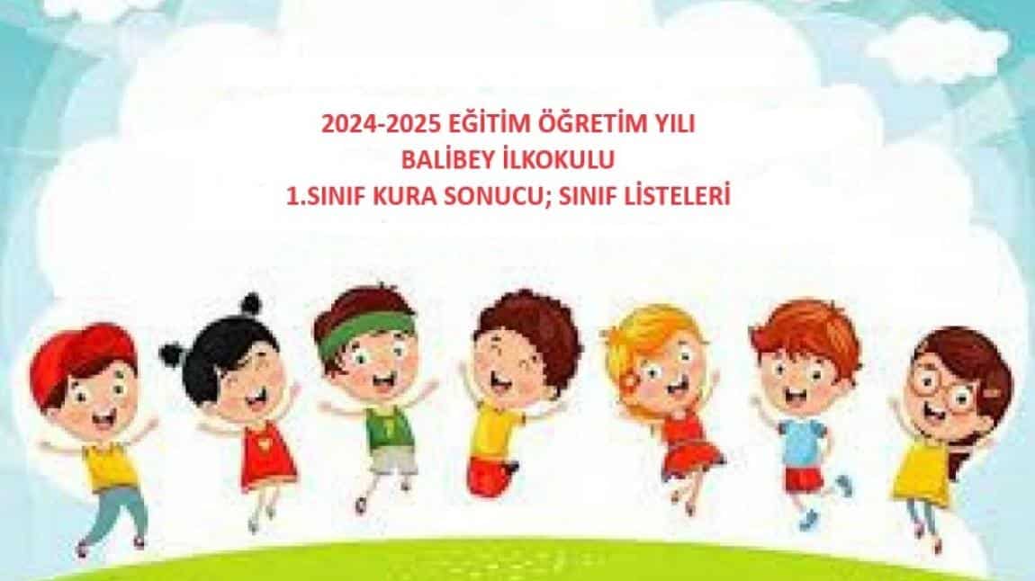 2024-2025 EĞİTİM ÖĞRETİM YILI 1.SINIF KURA SONUÇLARI